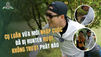 Cụ Luân Vừa Mới Nhập Cuộc Đã Bị Hunter Rượt Không Trượt Phát Nào_DTGT