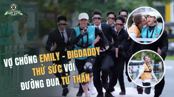 Vợ Chồng EMILY - BIGDADDY Thử Sức Với Đường Đua Tử Thần_DTGT