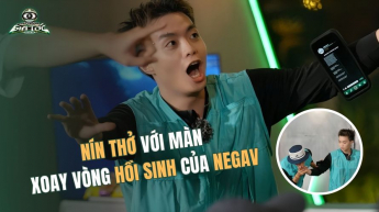 Nín Thở Với Màn Xoay Vòng Hồi Sinh Của NEGAV_DTGT