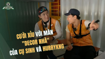 Cười Xỉu Với Màn "Decor Nhà" Của Cụ Sinh Và HURRYKNG_DTGT